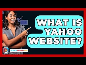 What Is Yahoo Website? - SearchEnginesHub.com