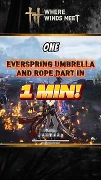 MASTER Everspring Umbrella and Unfettered Rope Dart in 1 MIN | Where Winds Meet #wherewindsmeet