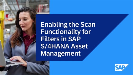 Enabling the Scan Functionality for Filters in SAP S/4HANA Asset