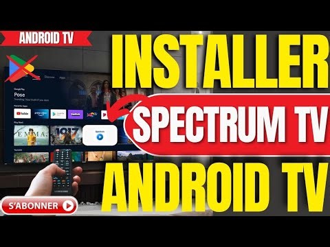 Comment Installer Spectrum TV Sur Android TV Sans Play Store (Tutoriel 2026)