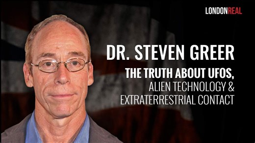 Dr Steven Greer - The Truth About UFOs, Alien Technology & Extraterrestrial Contact