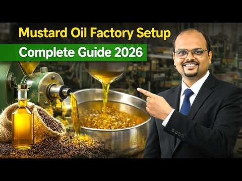 Mustard Oil Business 2026 | Complete Factory Setup, Cost, Profit & License