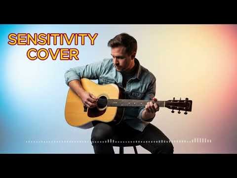 Sensitivity | Cover by Alex Goot