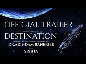 DESTINATION OFFICIAL TRAILER/FILMAGIC/SCI FI/SHORT FILM