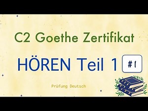 C2 Hören Teil 1 #1 - Goethe Zertifikat - mit Lösung und Transkription