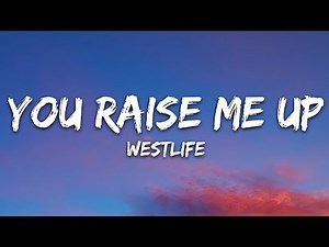 Westlife - You Raise Me Up (Lyrics)