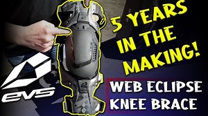 EVS WEB ECLIPSE KNEE BRACE : "ALL NEW 5 YEARS IN THE MAKING"