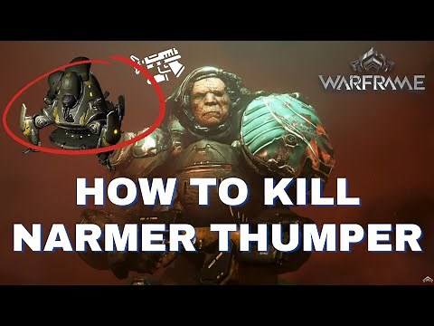 How to kill NARMER THUMPER | WARFRAME