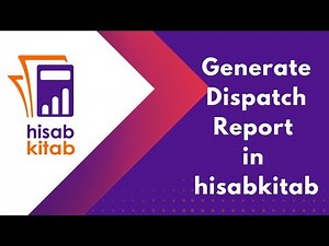 How to Generate a Dispatch Report in hisabkitab | Accounting Software