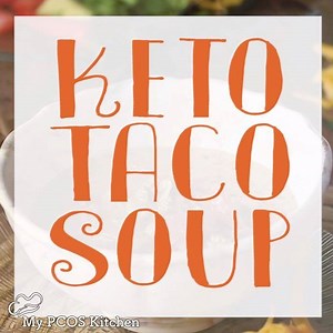 82K views · 28 reactions | Ready in less tha 30 minutes, you won't ever want to have soup any other way! Recipe: https://www.mypcoskitchen.com/low-carb-keto-taco-soup-recipe/ | My PCOS Kitchen - Low Carb Recipes | Facebook