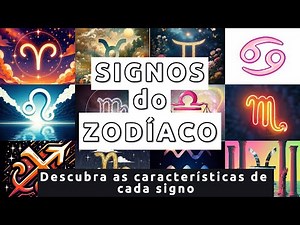 Signos do Zodíaco: Descubra as Características de Cada Signo | Astrologia