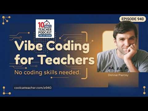 Vibe Coding for Teachers: No Coding Skills Needed with Donnie Piercey