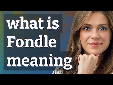 Fondle | meaning of Fondle