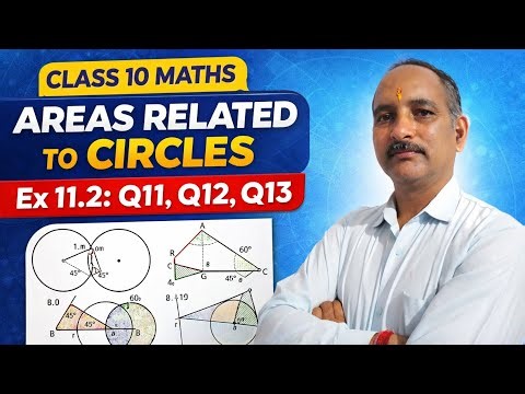 Class 10th Math | Chapter 11 Areas Related to Circles | Exercise 11.2 Q11 to Q13 | NCERT Solutions |