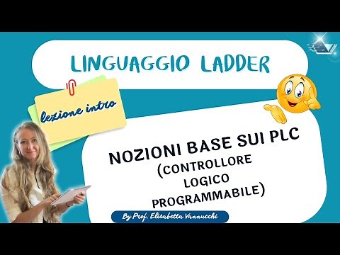Nozioni base sui PLC ( Controllore Logico Programmabile)