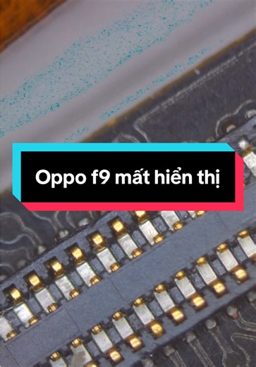 Sửa Điện Thoại Oppo F9 Mất Hiển Thị Nhanh Chóng