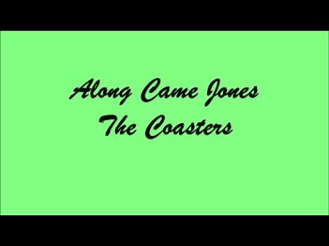 Along Came Jones - The Coasters (Lyrics)