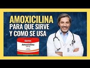 💊Qué es Amoxicilina y Para qué Sirve, Cuál es la dosis, Cómo se toma y Efectos Secundarios