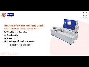 How to Perform Hot Tack Test – Check Seal Initiation Temperature (SIT) | Presto Demo