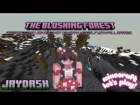 [THE BLUSHING FOREST] EPISODE 3: THE LION DOES NOT CONCERN HERSELF WITH FALL DAMAGE