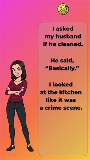 I Asked My Husband If He Cleaned… He Said “Basically” #shorts