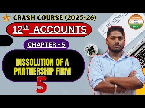 DISSOLUTION OF A PARTNERSHIP FIRM -5 | 12TH ACCOUNTS | BY SHUBHAM SIR