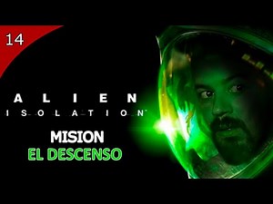 Alien Isolation | Misión 14 El Descenso | Gameplay | Es |