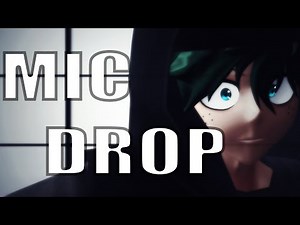 [MMD ヒロアカ BNHA] MIC DROP (FULL VERSION)