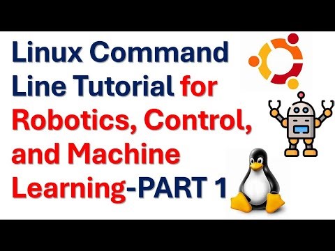 Linux Command Line Tutorial for Robotics, Control, and Machine Learning - Part 1