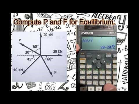 CALCULATOR TECHNIQUES (CANON F-789SGA) - EQUILIBRIUM OF A CONCURRENT FORCE SYSTEM - STATICS