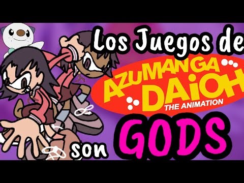 The GAMES and FANGAMES of AZUMANGA DIOH Are GODS [LOQUENDO]