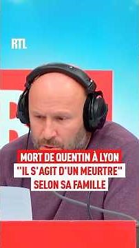 Quentin's death in Lyon: "It was murder," according to his family.