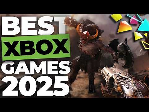 Top 10 Best Upcoming Xbox Games Of 2025