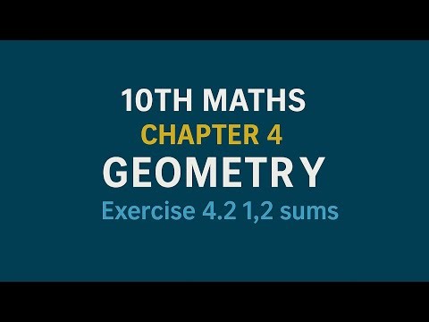 10th Maths TN State Board Chapter 4-Geometry Exercise 4.2 1,2 sums