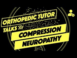 Compression Neuropathy - Basic Introduction, Anatomy, Diagnosis, Classification