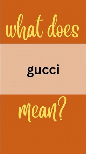 What Does Gucci Mean?