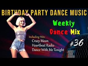 🎉 Birthday Party Dance Mix vol. 36 | 1 Hour of Disco Pop Music