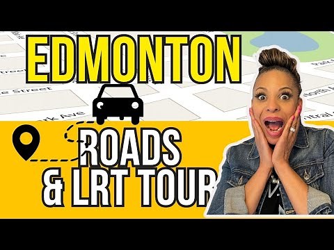 Moving To Edmonton | The ULTIMATE GUIDE to Edmonton Roads, Highways, LRT & Buses.