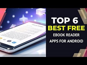 6 Best Free Ebook Reader Apps for Android | Top Picks for Every Reader!
