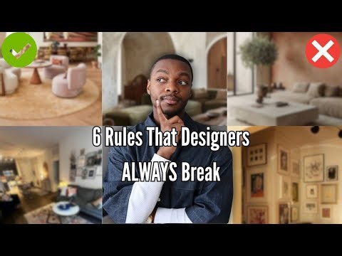 6 Interior Design Rules That You Should NOT Follow!