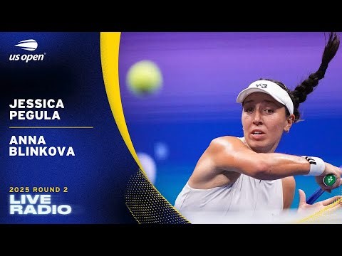 LIVE | Featuring Jessica Pegula vs. Anna Blinkova | Radio | 2025 US Open Round 2