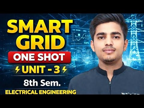 Unit-3 Smart Grid One Shot|Final Year 8th sem. Electrical Engineering crash course Smart Grid #btech