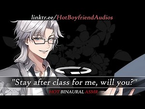 Hot Professor Asks You to Stay After Class | RP | Boyfriend | Binaural | ASMR