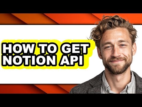 How to Get Notion Api - Step by Step