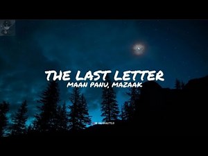 Maan Panu & Mazaak - The Last Letter (Lyrics)