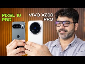 Google Pixel 10 Pro vs Vivo X200 Pro CAMERA COMPARISON