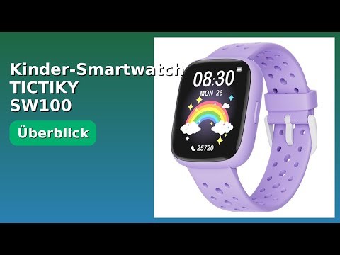 BEWERTUNG (2025): Kinder-Smartwatch TICTIKY SW100. WESENTLICHE Einzelheiten