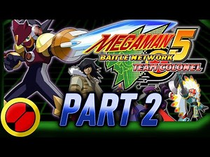 Deus Ex Meg-ina - Mega Man Battle Network 5 Team Colonel (Part 2)
