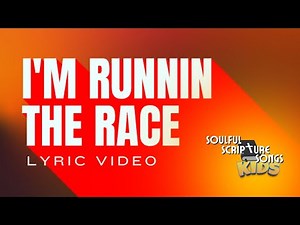 I'm Runnin' the Race (Lyric Video) | Soulful Scripture Songs KIDS
