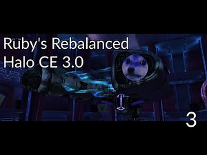 Ruby's Rebalanced Halo CE 3.0 Playthrough - Part 3